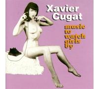 Cugat Xavier - Music to Watch Girls By