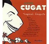 Cugat, Xavier - Tropical Bouquets