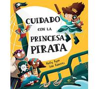 Cuidado con la princesa pirata: Libro emocionante de aventuras, 3-6 años, letra de imprenta; contar a partir de 3 años, leer a partir de 6; texto rimado, divertido
