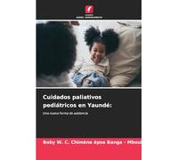 Cuidados paliativos pediátricos en Yaundé: Una nueva forma de asistencia