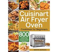 Cuisinart Air Fryer Oven Cookbook for Beginners