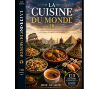 Cuisine du monde: Un voyage culinaire autour du globe