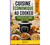 Cuisine Économique au Cookeo: 120 Recettes Petit Budget Savoureuses pour Bien Manger Sans Se Ruiner (Cuisine Maline au Cookeo)