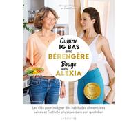 Cuisine IG bas avec Bérengère, bouge avec Alexia: 90 recettes IG bas santé, 80 exercices