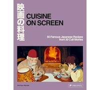 Cuisine on Screen: 60 Famous Japanese Recipes from 30 Cult Movies, Harada.