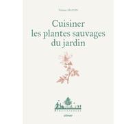 Cuisiner les plantes sauvages du jardin