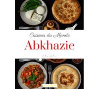 Cuisines du Monde: Abkhazie