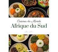 Cuisines du Monde: Afrique du Sud