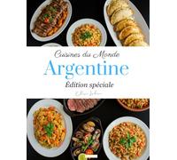Cuisines du Monde: Argentine (Édition spéciale)
