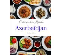 Cuisines du Monde: Azerbaïdjan