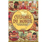 World Cuisines – A Savory Inventory of History, Culture & Culinary Traditions – Gallimard