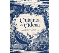 Cuisines of Odesa : A Ukrainian Cookbook