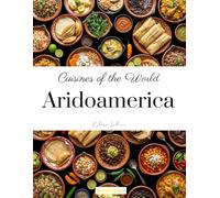 Cuisines of the world: Aridoamerica