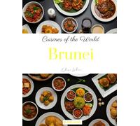 Cuisines of the World: Brunei