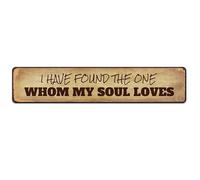 CUIYMXSC I Have Found The One Whom My Soul Loves Metal Sign With Quotes Metal Tin Sign Motivational Wall Art 16x4 Inch