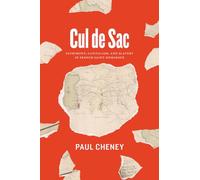 Cul de Sac: Patrimony, Capitalism, and Slavery in French Saint-Domingue