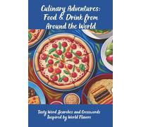 Culinary Adventures: Food & Drink from Around the World