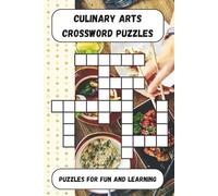 Culinary Arts Crossword Puzzles: Crossword Puzzles with Easy to Read Print about Cooking, Baking, Food and more! | 6x9 inches, 120 pages | 60 Puzzles ... Stimulate Your Mind, or Give as a Gift