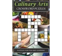Culinary Arts Crossword Puzzles: Crossword Puzzles with Easy to Read Print about Food, Cooking, Baking and more! | 6x9 inches, 120 pages | 60 Puzzles ... Stimulate Your Mind, or Give as a Gift