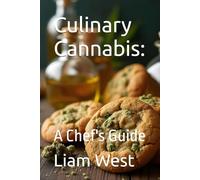 Culinary Cannabis:: A Chef's Guide (Marijuana)