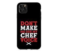Culinary Chef | Foodie | Don't Make Me Use My Chef Voice Case for iPhone 11 Pro Max