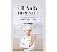 Culinary Chemistry: Understanding the Science Behind Professional Cooking.