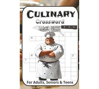 Culinary Crossword Puzzle Book: Crossword Puzzles with Large Print about Culinary Arts, Cooking, Dishes, Foodies, Cuisines and More | 6x9 inches, 120 ... ... Perfect for Calming, Anxiety and Relaxing