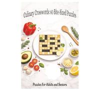 Culinary Crosswords: 60 Bite-Sized Puzzles Puzzles for Adults and Seniors: Crossword Puzzleswith easy to Read Print about Cooking, Global Dishes and ... Gift for Vacations, Holidays and relaxation