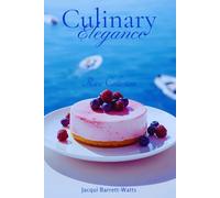 Culinary Elegance: The Raw Collection: The Chic, Cosmopolitan, Vegan Cuisine Recipe Book (Health & Wellness)