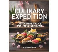 Culinary Expedition: Discovering Japan's Rich Food Traditions - Tessa YP Pinder