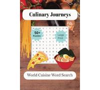 Culinary Journeys: World Cuisine Word Search: Word Searches with easy-to-read print about, Food, Styles and more |6x9incehs, 110 pages| 50+ ... Vacations, Holidays, Airplane Rides and more