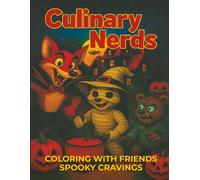 Culinary Nerds Coloring With Friends: for Adults and Teens, A Mix of Bold and Easy, Detailed and Big Designs for Relaxation Featuring Fantasy, Animal ... Craving (Culinary Nerds Cooking With Friends)