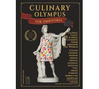 Culinary Olympus: Apollo’s Cookbook for Omnivores: A Journey Through 13 Iconic World Cuisines - One Skillet at a Time