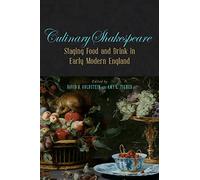 Culinary Shakespeare: Staging Food and Drink in Early Modern England (Medieval & Renaissance Literary Studies)