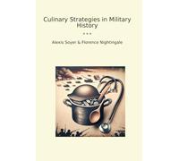 Culinary Strategies in Military History (Classic Books)
