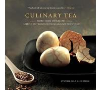 Culinary Tea: More Than 150 Recipes Steeped in Tradition from Around the World: 288