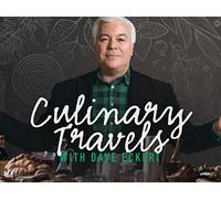 Culinary Travels with Dave Eckert