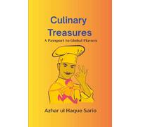 Culinary Treasures: A Passport to Global Flavors