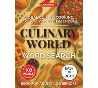 Culinary World Word Search Puzzle Book Large Print for Adults and Seniors: 100 Fun Food & Cooking Puzzles Featuring Global Cuisine, Baking, and ... ... Puzzle Collection for Adults & Seniors)