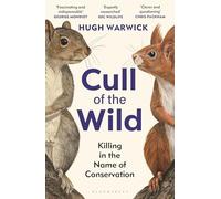 Cull of the Wild : Killing in the Name of Conservation