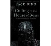 Culling of the House of Boars: A horror novelette of the Strigoi