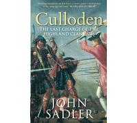 Culloden: The Last Charge of the Highland Clans 1746