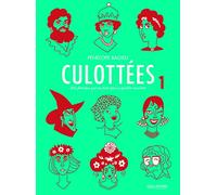 Culottees 1: Des femmes qui ne font que ce qu'elles veulent