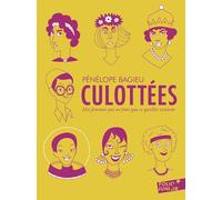Culottées: Des femmes qui ne font que ce qu'elles veulent-Sept portraits