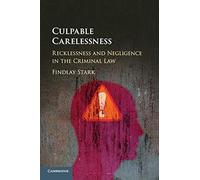 Culpable Carelessness: Recklessness and Negligence in the Criminal Law