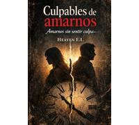 Culpables de amarnos: Amarnos sin sentir culpa