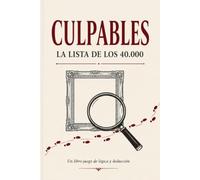 Culpables: La Lista de los 40.000: Un cuadro robado, un solo culpable | Libro-juego de lógica y deducción para adultos