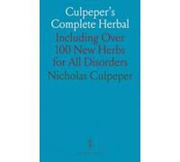 Culpeper's Complete Herbal: Including Over 100 New Herbs for All Disorders