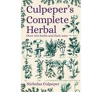Culpeper's Complete Herbal: Over 400 Herbs and Their Uses