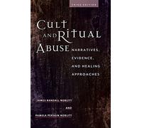 Cult and Ritual Abuse: Narratives, Evidence, and Healing Approaches by Noblitt Ph.D., James Randall, Noblitt, Pamela Perskin (2014) Hardcover